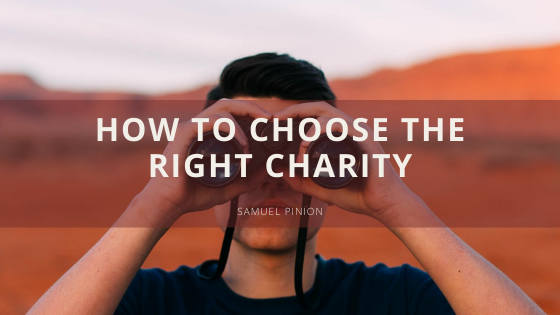 Samuel Pinion How To Choose The Right Charity