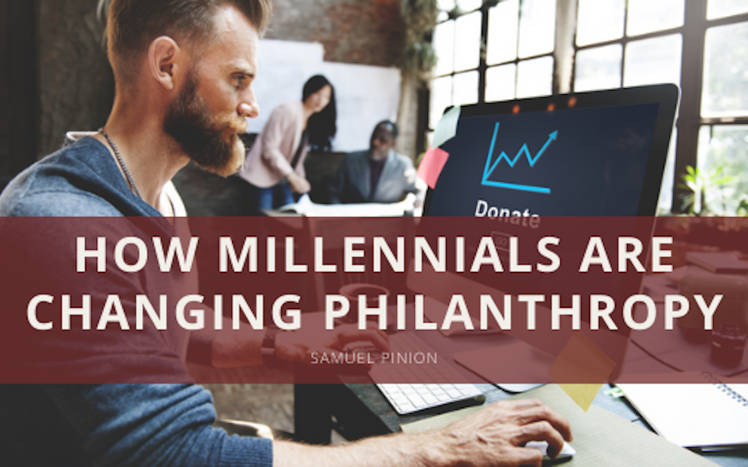 Samuel Pinion How Millennials Are Changing Philanthropy